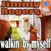 Jimmy Rogers - Walkin' by myself (Digitally Remastered) - Single